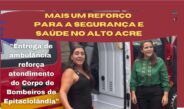 Reforço para a segurança e saúde no Alto Acre