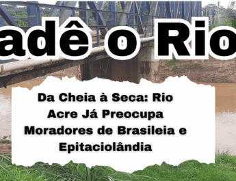 Rio Acre Já Preocupa Moradores