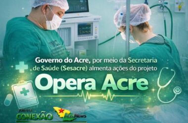Governo do Acre transforma a realidade das filas cirúrgicas com o Opera Acre