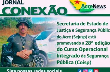 Sejusp promove 28ª edição do Coisp no Alto Acre e reforça qualificação integrada das forças de segurança