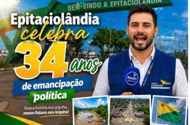 Epitaciolândia celebra 34 anos de emancipação política com história de luta e conquista