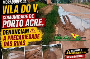 Moradores denunciam abandono e falhas em obras públicas na Vila do V, em Porto Acre