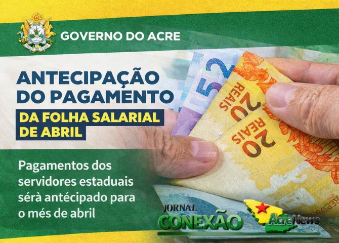 Governo do Acre antecipa pagamento de servidores públicos para 28 de abril