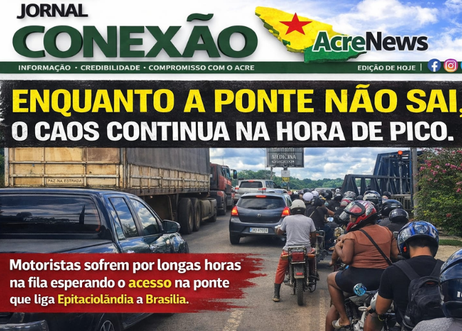 Motoristas enfrentam filas quilométricas na ponte entre Epitaciolândia e Brasiléia