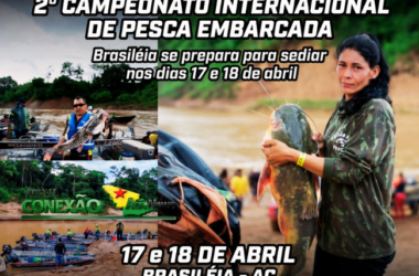 Brasiléia se prepara para o 2º Campeonato Internacional de Pesca Embarcada com R$ 70 mil em premiação
