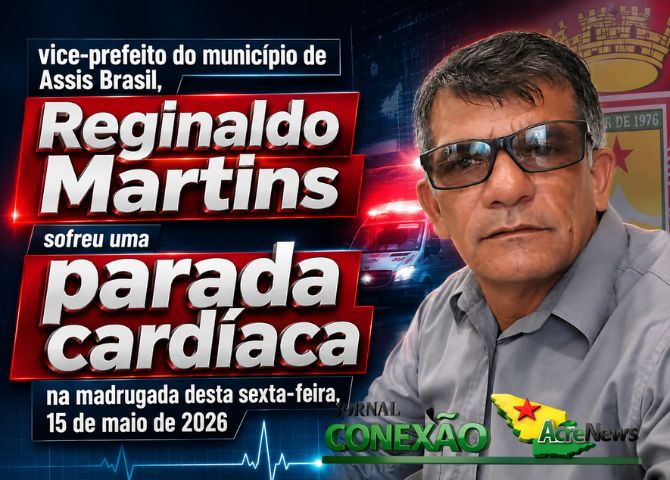 Vice-prefeito de Assis Brasil, Reginaldo Martins, sofre parada cardíaca e é transferido para Rio Branco